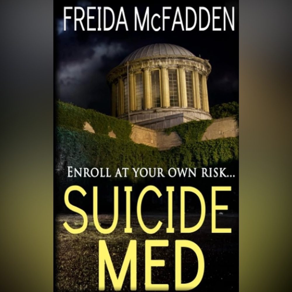 2014 NOT A REPRINT ………RARE OUT OF PRINT Suicide Med by Freida Mc Fadden